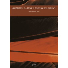 Gramática Da Língua Portuguesa Padrão: Com Comentários E Exemplários