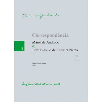 CORRESPONDÊNCIA MÁRIO DE ANDRADE & LUIZ CAMILLO DE OLIVEIRA NETTO