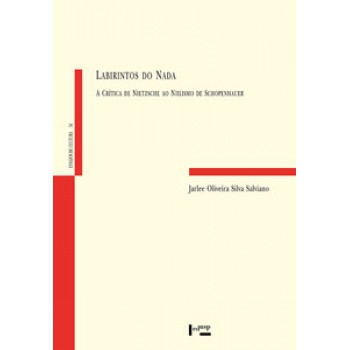 LABIRINTOS DO NADA: A CRÍTICA DE NIETZSCHE AO NIILISMO DE SCHOPENHAUER