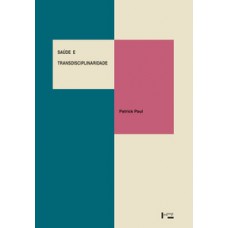 SAÚDE E TRANSDISCIPLINARIDADE: A IMPORTÂNCIA DA SUBJETIVIDADE NOS CUIDADOS MÉDICOS