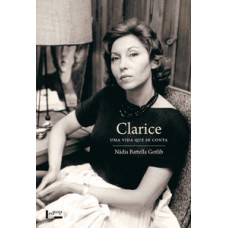 Clarice: Uma Vida Que Se Conta