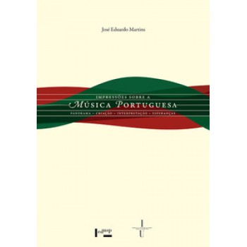 IMPRESSÕES SOBRE A MÚSICA PORTUGUESA: PANORAMA - CRIAÇÃO - INTERPRETAÇÃO - ESPERANÇAS