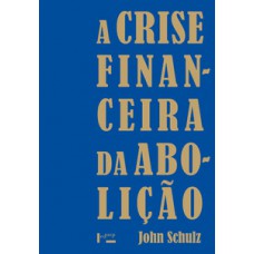 A CRISE FINANCEIRA DA ABOLIÇÃO