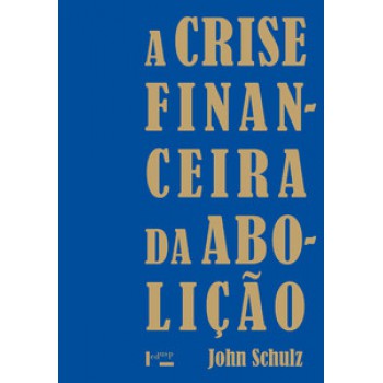 A CRISE FINANCEIRA DA ABOLIÇÃO