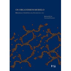 OS ORGANISMOS-MODELO: BIOLOGIA E GENÉTICA DA ESCHERICHIA COLI