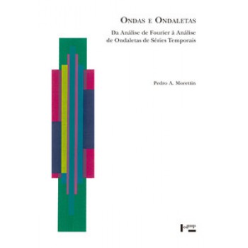 ONDAS E ONDALETAS: DA ANÁLISE DE FOURIER À ANÁLISE DE ONDALETAS DE SÉRIES TEMPORAIS