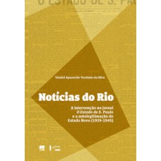 NOTÍCIAS DO RIO: A INTERVENÇÃO NO JORNAL O ESTADO DE SÃO PAULO E A AUTOLEGITIMAÇÃO DO ESTADO NOVO