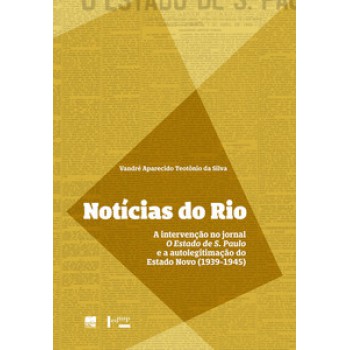 NOTÍCIAS DO RIO: A INTERVENÇÃO NO JORNAL O ESTADO DE SÃO PAULO E A AUTOLEGITIMAÇÃO DO ESTADO NOVO