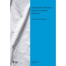 SOCIEDADE E VERDADE: EVOLUÇÃO HISTÓRICA DA PROVA