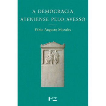 A DEMOCRACIA ATENIENSE PELO AVESSO: OS METECOS E A POLÍTICA NOS DISCURSOS DE LÍSIAS