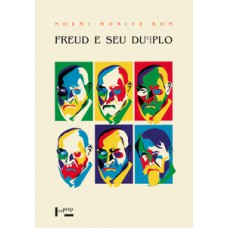 FREUD E SEU DUPLO: REFLEXÕES ENTRE PSICANÁLISE E ARTE