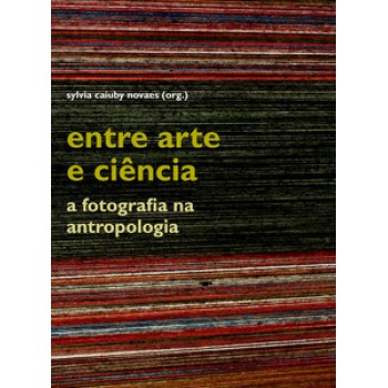 ENTRE ARTE E CIÊNCIA: A FOTOGRAFIA NA ANTROPOLOGIA