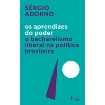 OS APRENDIZES DO PODER: O BACHARELISMO LIBERAL NA POLÍTICA BRASILEIRA