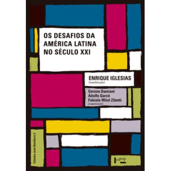 OS DESAFIOS DA AMÉRICA LATINA NO SÉCULO XXI