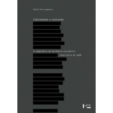 CAMINHANDO E CANTANDO: O IMAGINÁRIO DO MOVIMENTO ESTUDANTIL BRASILEIRO DE 1968
