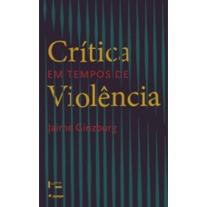 CRÍTICA EM TEMPOS DE VIOLÊNCIA