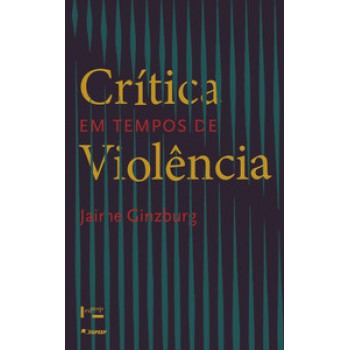 CRÍTICA EM TEMPOS DE VIOLÊNCIA