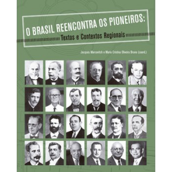 O BRASIL REENCONTRA OS PIONEIROS: TEXTOS E CONTEXTOS REGIONAIS