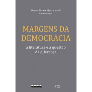 MARGENS E A DEMOCRACIA: A LITERATURA E A QUESTÃO DA DIFERENÇA