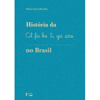 HISTÓRIA DA ALFABETIZAÇÃO NO BRASIL