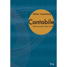 CANTABILE: EXERCÍCIOS PARA CANTO CORAL