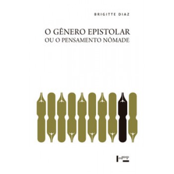 O GÊNERO EPISTOLAR OU O PENSAMENTO NÔMADE: FORMAS E FUNÇÕES DA CORRESPONDÊNCIA EM ALGUNS PERCURSOS DE ESCRITORES NO SÉCULO XIX