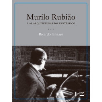 MURILO RUBIÃO E AS ARQUITETURAS DO FANTÁSTICO