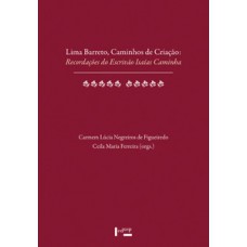 LIMA BARRETO, CAMINHOS DE CRIAÇÃO: RECORDAÇÕES DO ESCRIVÃO ISAÍAS CAMINHA