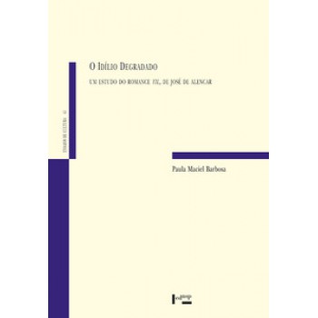 O IDÍLIO DEGRADADO: UM ESTUDO DO ROMANCE TIL, DE JOSÉ DE ALENCAR