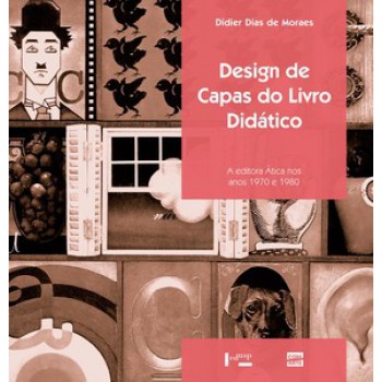 DESIGN DE CAPAS DO LIVRO DIDÁTICO: A EDITORA ÁTICA NOS ANOS 1970 E 1980