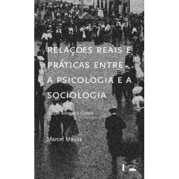 RELAÇÕES REAIS E PRÁTICAS ENTRE A PSICOLOGIA E A SOCIOLOGIA