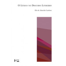 O LÉXICO NO DISCURSO LITERÁRIO: A CRIATIVIDADE LEXICAL NA POESIA MODERNA E CONTEMPORÂNEA