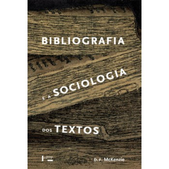 BIBLIOGRAFIA E A SOCIOLOGIA DOS TEXTOS