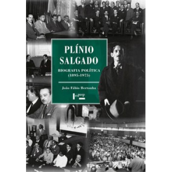 PLÍNIO SALGADO: BIOGRAFIA POLÍTICA (1895-1975)