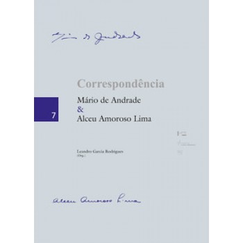 CORRESPONDÊNCIA MÁRIO DE ANDRADE & ALCEU AMOROSO LIMA