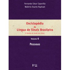 ENCICLOPÉDIA DA LÍNGUA DE SINAIS BRASILEIRA VOL. 6: PESSOAS