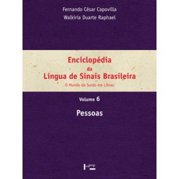 ENCICLOPÉDIA DA LÍNGUA DE SINAIS BRASILEIRA VOL. 6: PESSOAS