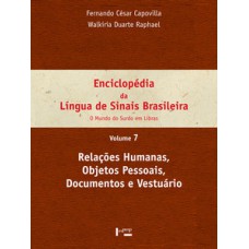 ENCICLOPÉDIA DA LÍNGUA DE SINAIS BRASILEIRA VOL. 7: RELAÇÕES HUMANAS, OBJETOS PESSOAIS, DOCUMENTOS E VESTUÁRIO