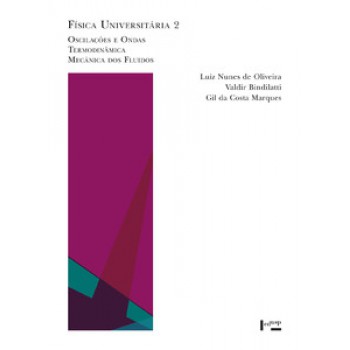 FÍSICA UNIVERSITÁRIA 2: OSCILAÇÕES E ONDAS, TERMODINÂMICA, MECÂNICA DOS FLUIDOS