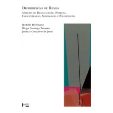 DISTRIBUIÇÃO DE RENDA: MEDIDAS DE DESIGUALDADE, POBREZA, CONCENTRAÇÃO, SEGREGAÇÃO E POLARIZAÇÃO