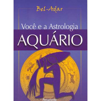 Você E A Astrologia: Aquário