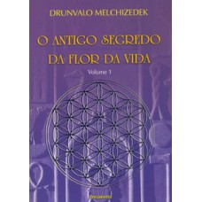 O Antigo Segredo Da Flor Da Vida Vol. 01