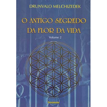 O Antigo Segredo Da Flor Da Vida