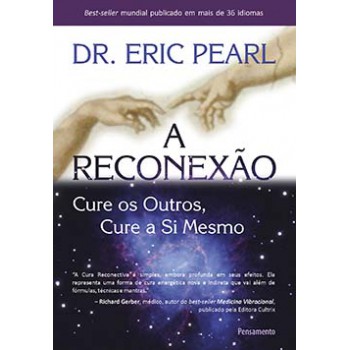 A Reconexão: Cure Os Outros, Cure A Si Mesmo