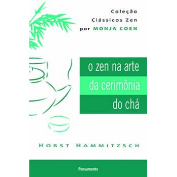 O Zen Na Arte Da Cerimônia Do Chá