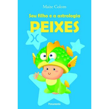 Seu Filho E A Astrologia: Peixes