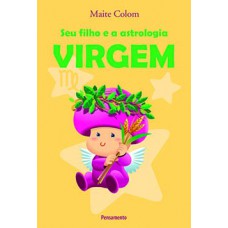 Seu Filho E A Astrologia: Virgem