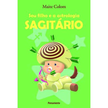 Seu Filho E A Astrologia: Sagitário