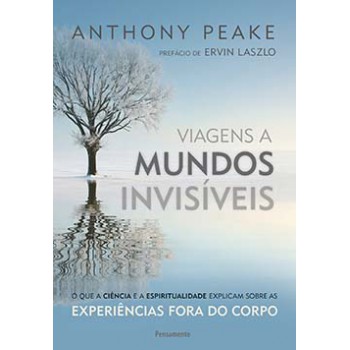 Viagens A Mundos Invisíveis: O Que A Ciência E A Espiritualidade Explicam Sobre As Experiências Fora Do Corpo