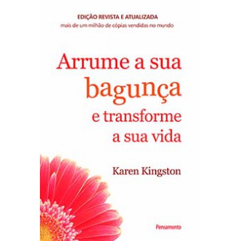 Arrume A Sua Bagunça E Transforme A Sua Vida